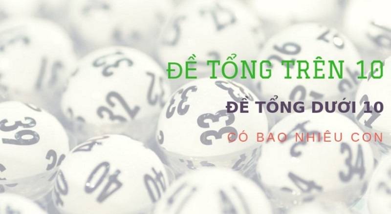 dàn đề tổng trên 10 và tổng dưới 10